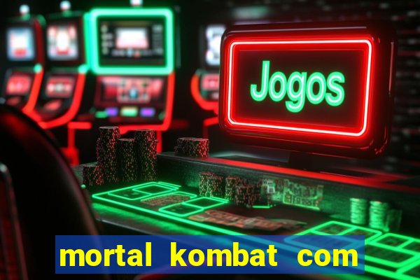 mortal kombat com dinheiro infinito